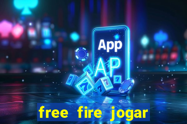 free fire jogar agora teste